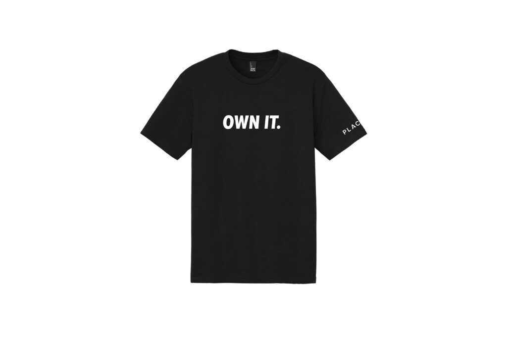 PLACE  | OWN IT T-Shirt