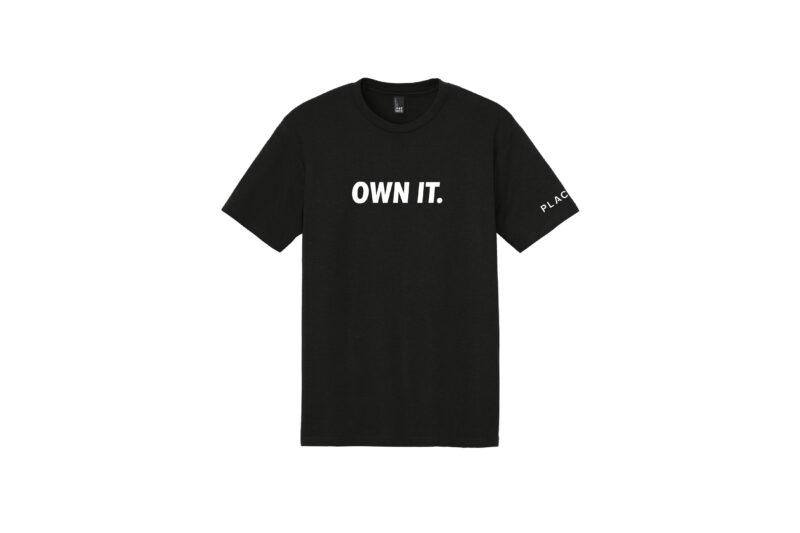 PLACE  | OWN IT T-Shirt